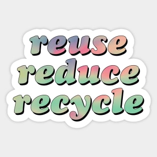 Reuse, reduce, recycle Sticker